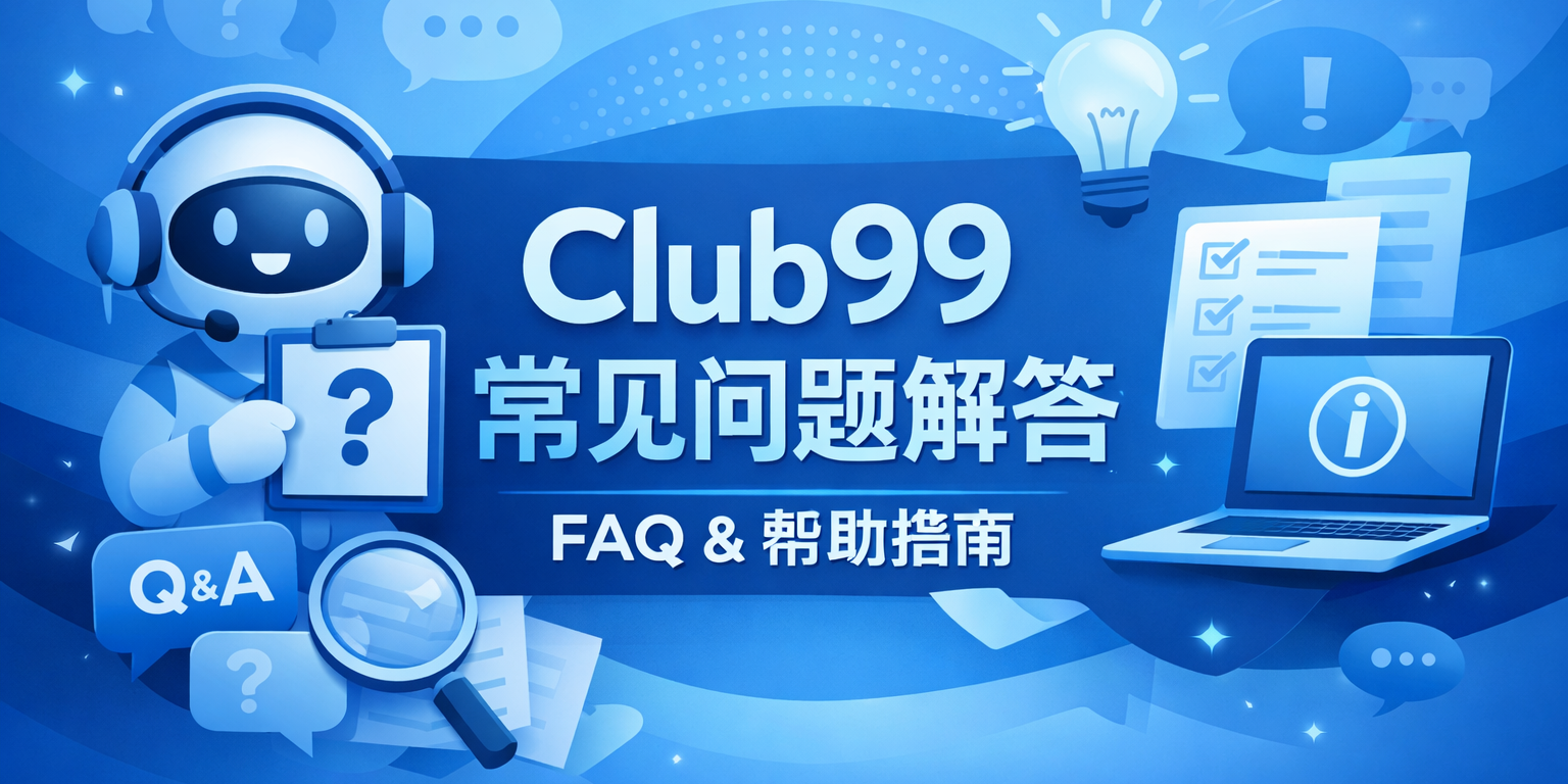 FAQ assistance at Club99